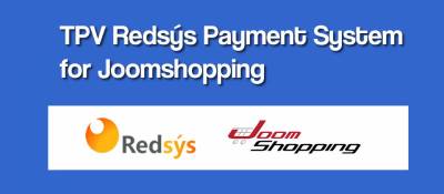 Joomla 
TPV REDSYS SERMEPA Payment System for JoomShopping Joomla разработка